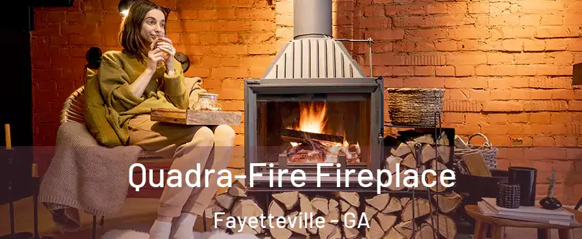  Quadra-Fire Fireplace Fayetteville - GA